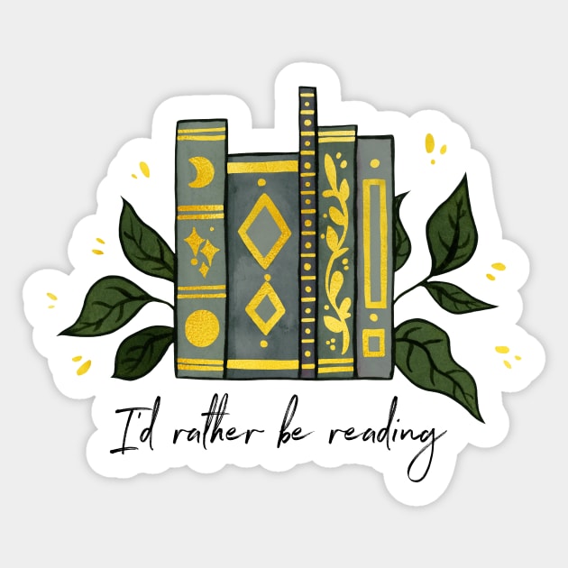 I'd rather be reading - Green Sticker by Ellen Wilberg